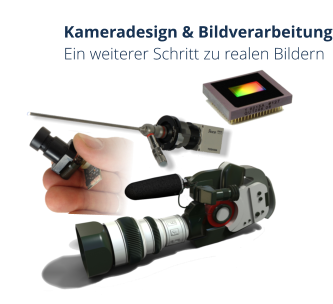 Kameradesign & Bildverarbeitung Ein weiterer Schritt zu realen Bildern
